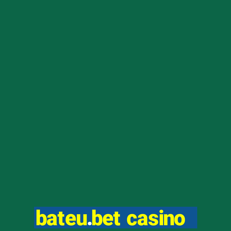 bateu.bet casino